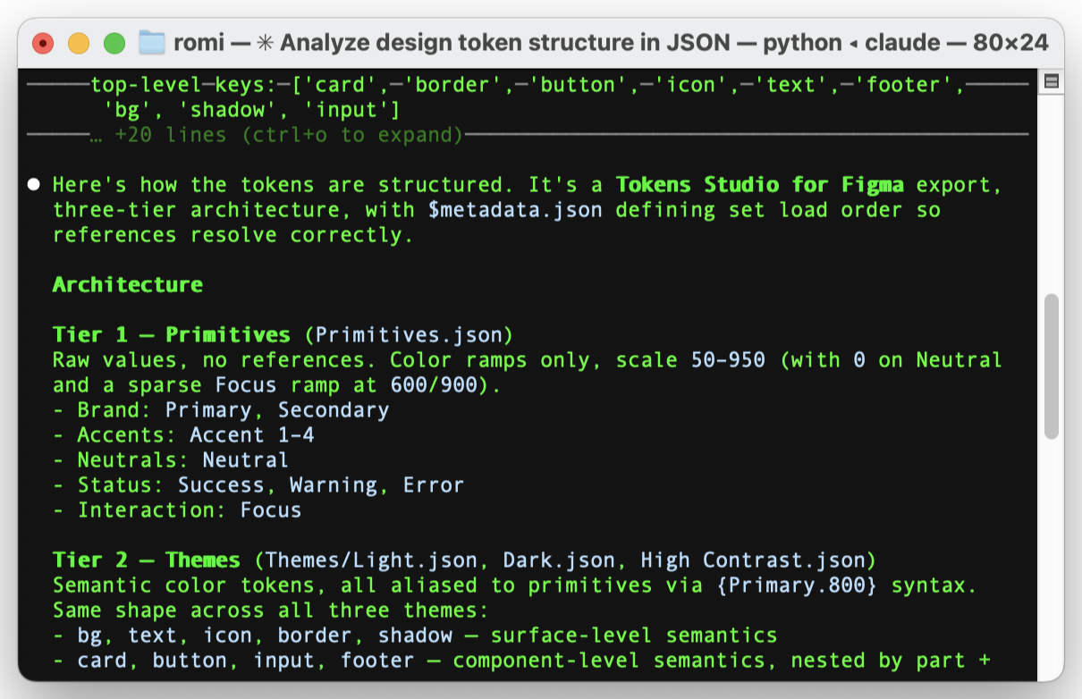 Terminal showing Claude Code's response to a prompt about design token structure, captured mid-session. Output lists three tiers: Tier 1 Primitives (raw values, no references, color ramps only, scale 50 to 950 with 0 on Neutral and a sparse Focus ramp at 600 to 900), Tier 2 Themes (Light.json, Dark.json, High Contrast.json, semantic color tokens, all references to primitives via Primary.800 syntax, same shape across all three themes), with a categorized architecture explanation.